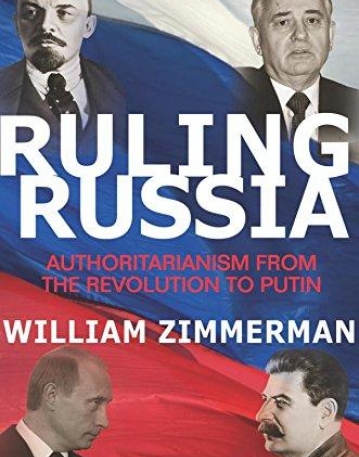 Ruling Russia: Authoritarianism from the Revolution to Putin