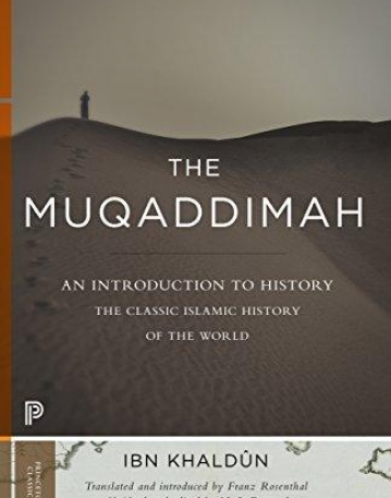 The Muqaddimah: An Introduction to History (Princeton Classics)