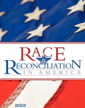 RACE & RECONCILIATION IN AMERICA