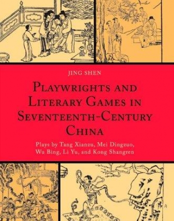 PLAYWRIGHTS AND LITERARY GAMES IN SEVENTEENTH-CENTURY CHINA