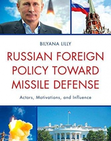 Russian Foreign Policy toward Missile Defense: Actors, Motivations, and Influence