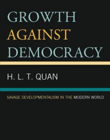 Growth against Democracy: Savage Developmentalism in the Modern World