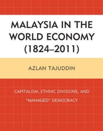 Malaysia in the World Economy (1824-2011): Capitalism, Ethnic Divisions, and 