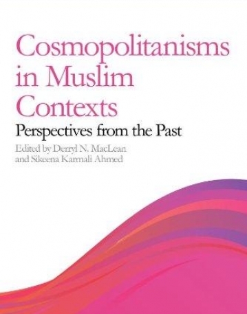 COSMOPOLITANISMS IN MUSLIM CONTEXTS