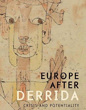 Europe after Derrida: Crisis and Potentiality