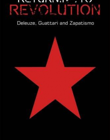 Returning to Revolution: Deleuze, Guattari and Zapatismo