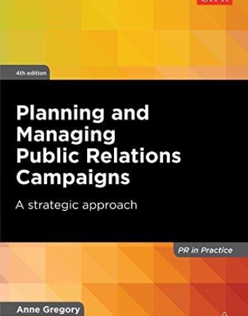 Planning and Managing Public Relations Campaigns: A Strategic Approach