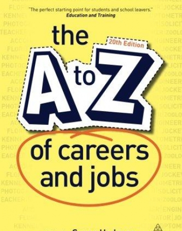 THE A-Z OF CAREERS AND JOBS 20EDITION