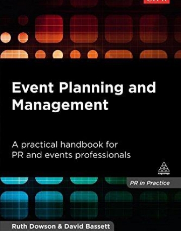 Event Planning and Management: A Practical Handbook for PR and Events Professionals (PR in Practice)