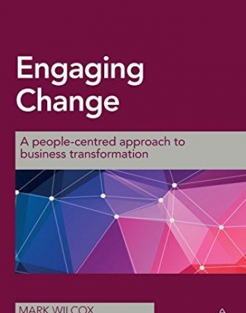 Engaging Change: A People-Centred Approach to Business Transformation