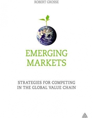 Emerging Markets: Strategies for Competing in the Global Value Chain