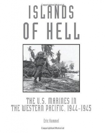 ISLANDS OF HELL: THE U.S. MARINES IN THE WESTERN PACIFIC, 1944-1945