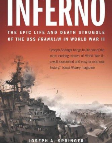 INFERNO: THE EPIC LIFE AND DEATH STRUGGLE OF THE USS FR