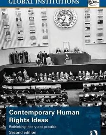 Contemporary Human Rights Ideas: Rethinking theory and practice (Global Institutions)