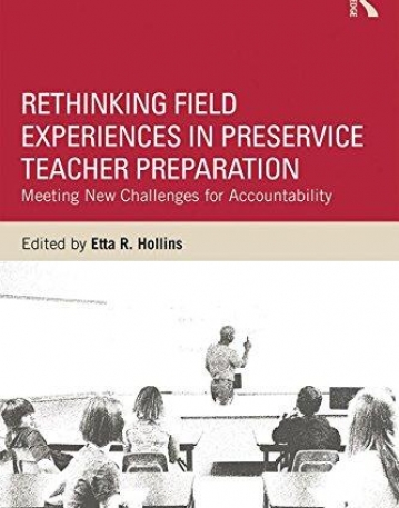 Rethinking Field Experiences in Preservice Teacher Preparation: Meeting New Challenges for Accountability