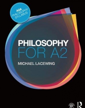 Philosophy for A2: Ethics and Philosophy of Mind