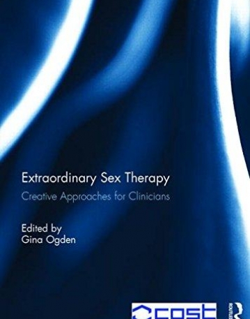 Extraordinary Sex Therapy: Creative Approaches for Clinicians