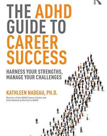 The ADHD Guide to Career Success: Harness your Strengths, Manage your Challenges