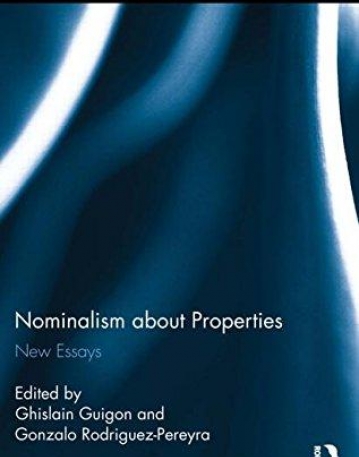 Nominalism about Properties: New Essays (Routledge Studies in Metaphysics)