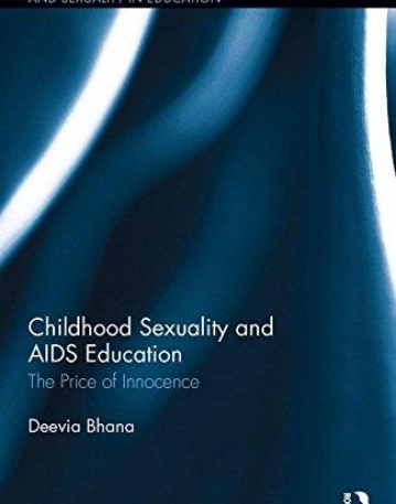 Childhood Sexuality and AIDS Education: The Price of Innocence