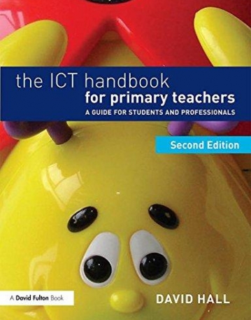 The ICT Handbook for Primary Teachers: A guide for students and professionals