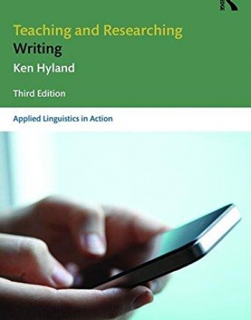 Teaching and Researching Writing: Third Edition