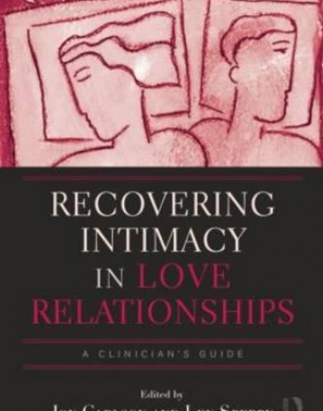 Recovering Intimacy in Love Relationships: A Clinician's Guide (Family Therapy and Counseling)