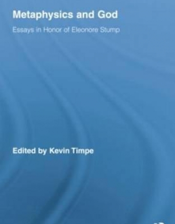 Metaphysics and God: Essays in Honor of Eleonore Stump