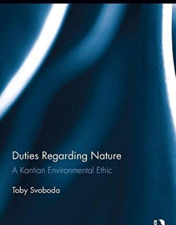 Duties Regarding Nature: A Kantian Environmental Ethic