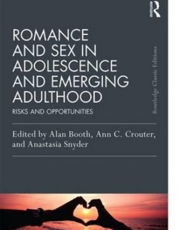 Romance and Sex in Adolescence and Emerging Adulthood: Risks and Opportunities