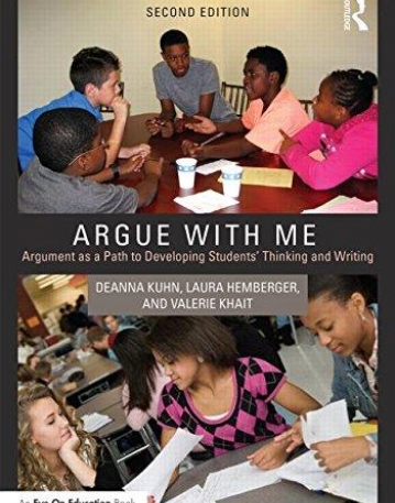 Argue with Me: Argument as a Path to Developing Students' Thinking and Writing