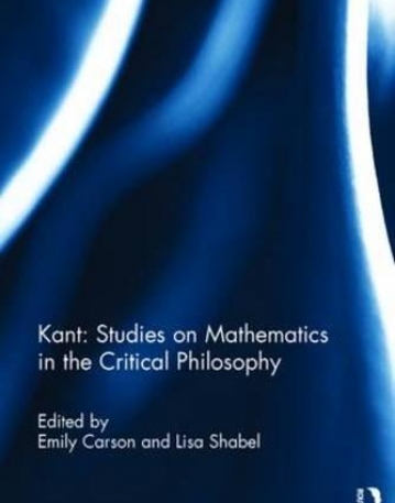 Kant: Studies on Mathematics in the Critical Philosophy