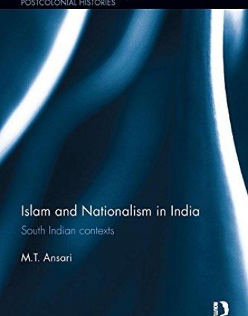 Islam and Nationalism in India: South Indian contexts