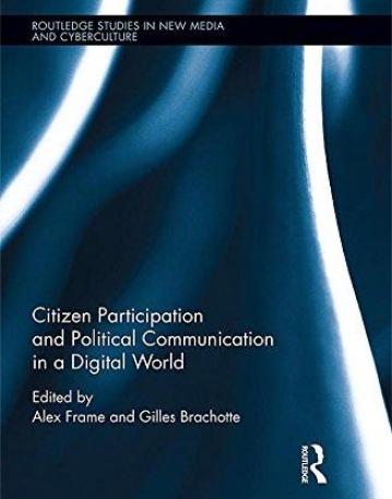 Citizen Participation and Political Communication in a Digital World