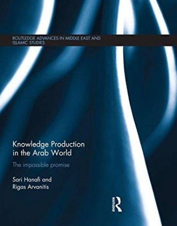 Knowledge Production in the Arab World: The Impossible Promise