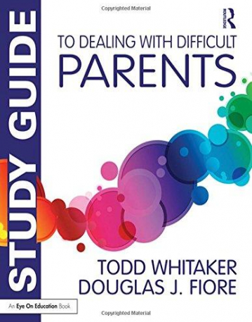 Study Guide to Dealing with Difficult Parents