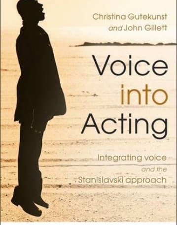 VOICE INTO ACTING: INTEGRATING VOICE AND THE STANISLAVSKI APPROACH (PERFORMANCE BOOKS)