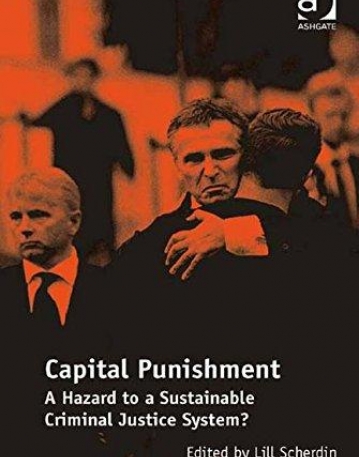 Capital Punishment: A Hazard to a Sustainable Criminal Justice System?