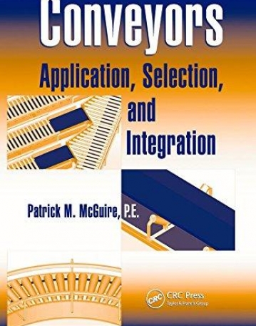 CONVEYORS : APPLICATION, SELECTION, AND INTEGRATION