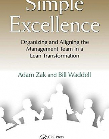 SIMPLE EXCELLENCE : ORGANIZING AND ALIGNING THE MANAGEM