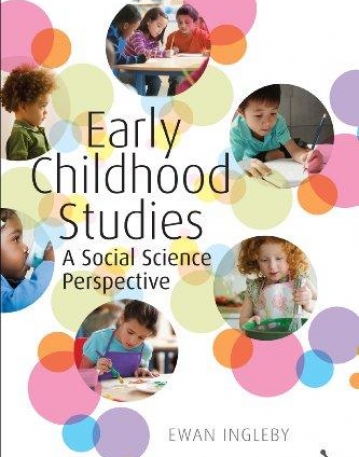 EARLY CHILDHOOD STUDIES: A SOCIAL SCIENCE PERSPECTIVE