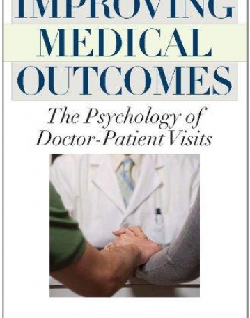 IMPROVING MEDICAL OUTCOMES: THE PSYCHOLOGY OF DOCTOR-PA