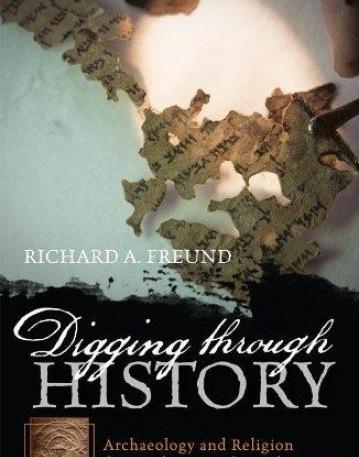DIGGING THROUGH HISTORY: ARCHAEOLOGY AND RELIGION FROM ATLANTIS TO THE HOLOCAUST