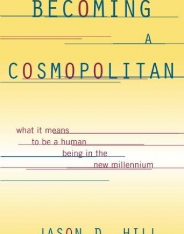 BECOMING A COSMOPOLITAN: WHAT IT MEANS TO BE A HUMAN BE