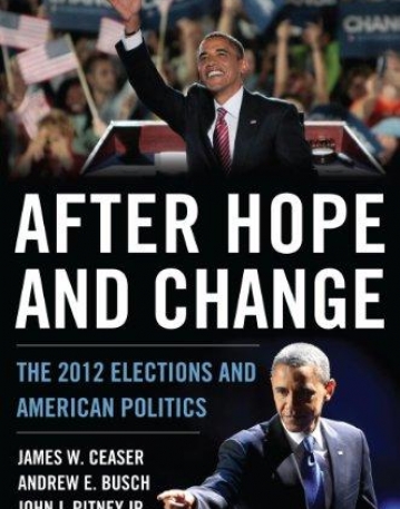 After Hope and Change: The 2012 Elections and American Politics