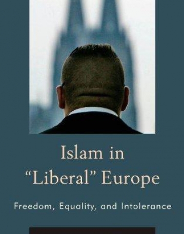 Islam in Liberal Europe: Freedom, Equality, and Intolerance