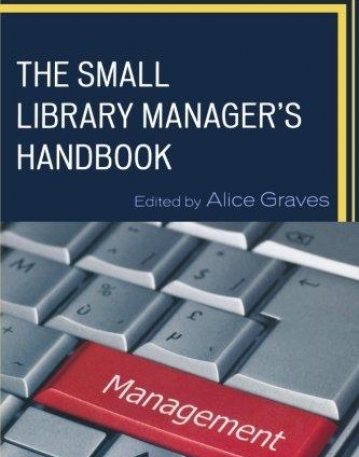 The Small Library Manager's Handbook (Medical Library Association Books Series)