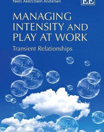 Managing Intensity and Play at Work: Transient Relationships