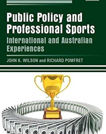 Public Policy and Professional Sports: International and Australian Experiences (New Horizons in the Economics of Sport series)