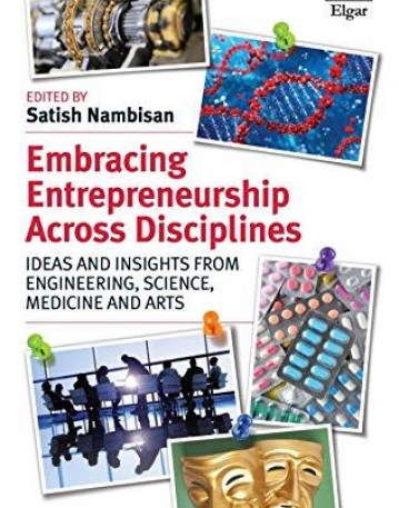 Embracing Entrepreneurship Across Disciplines: Ideas and Insights from Engineering, Science, Medicine and Arts